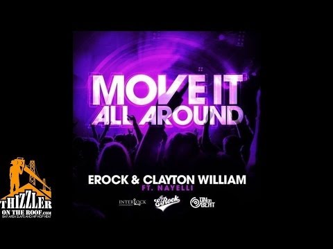 DJ E-Rock x Clayton William ft. Nayelli - Move It All Around [Thizzler.com]