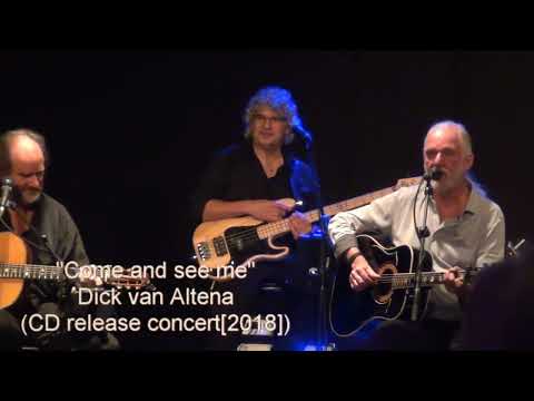 Dick Van Altena - Come and see me (Live CD Lonely Hearts)[6-10-2018]