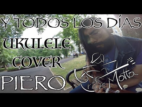 Y todos los días (Piero) Ukulele Cover - Erick Motta