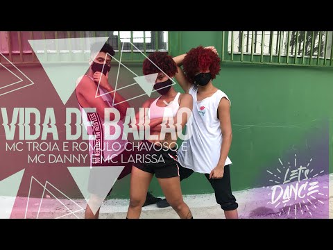 Vida de Bailão- Mc Tróia e Romulo Chavoso e Mc Danny e Mc Larissa / Coreografia Oficial | Lets Dance