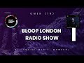 Omek TR Radio Show For Bloop London Radio 10 05 25 House Minimal Deep Tech İndie Dance