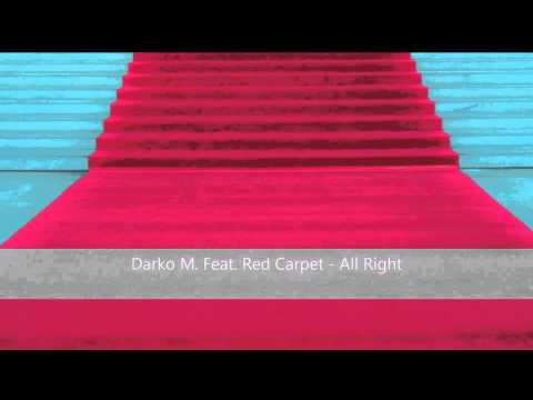 Darko M. Feat. Red Carpet - All Right (Original 2011 Mix)