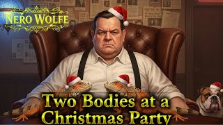 Two Bodies at a Christmas Party | A Nero Wolfe Mystery