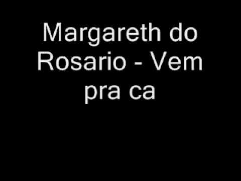 Margareth do Rosario - Vem pra ca.wmv