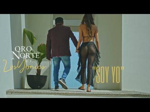 Soy Yo - Oro Norte ft Los Yonic´s (Video Oficial)