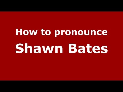 How to pronounce Shawn Bates (American English/US)  - PronounceNames.com