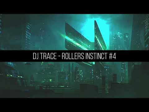 DJ Trace - Rollers Instinct #4