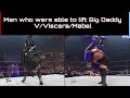 Men Who Were Able To Lift Big Daddy V WWE Champions