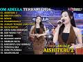 DIFARINA INDRA TERBARU AISHITERU 2 DENOK TUNGGAL EKA OM ADELLA FULL ALBUM TERBARU 2026