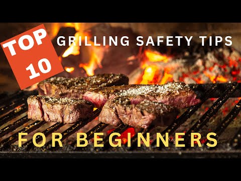 Top 10 Grilling safety tips For Beginners