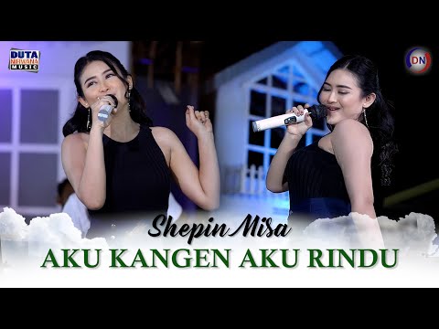 Shepin Misa - Aku Kangen Aku Rindu | Duta Nirwana Music [OFFICIAL]