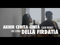Akhir Cerita Cinta Glen Fredly Cover By Della Firdatia Lirik