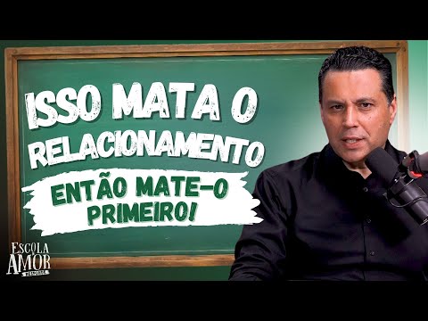ISSO MATA O RELACIONAMENTO - ENTÃO MATE-O PRIMEIRO!