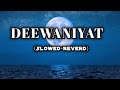 Ek Deewane Ki Deewaniyat Song Deewaniyat Song Deewaniyat Songs Collection Deewaniyat Music