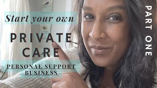 How I Started a Private Care Business | Ontario Personal Support Worker