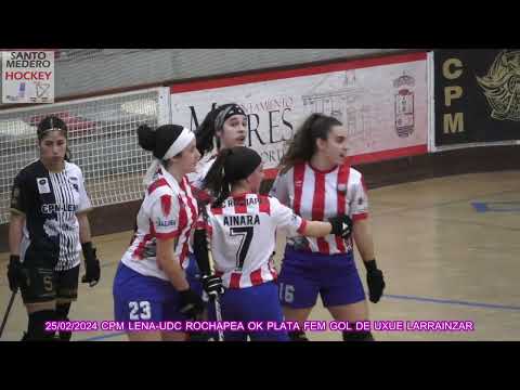 20240225 CPM LENA-UDC ROCHAPEA OK PLATA FEM 03 GOL DE UXUE LARRAINZAR MAISTERRA