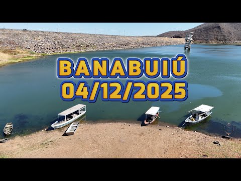 AÇUDE BANABUIÚ DADOS ATUALIZADOS 04/12/2025 CEARÁ