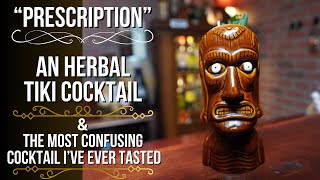 Prescription - A New Tiki Cocktail Made With Green Chartreuse