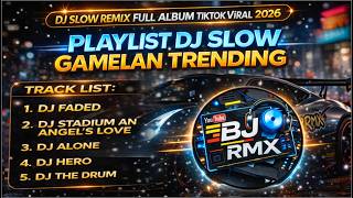 Download lagu Dj Slow Remix Full ALbum Playlist Trending 2026 !! Dj Faded Gamelan Style, Dj Stadium 🎵 BJ RMX mp3