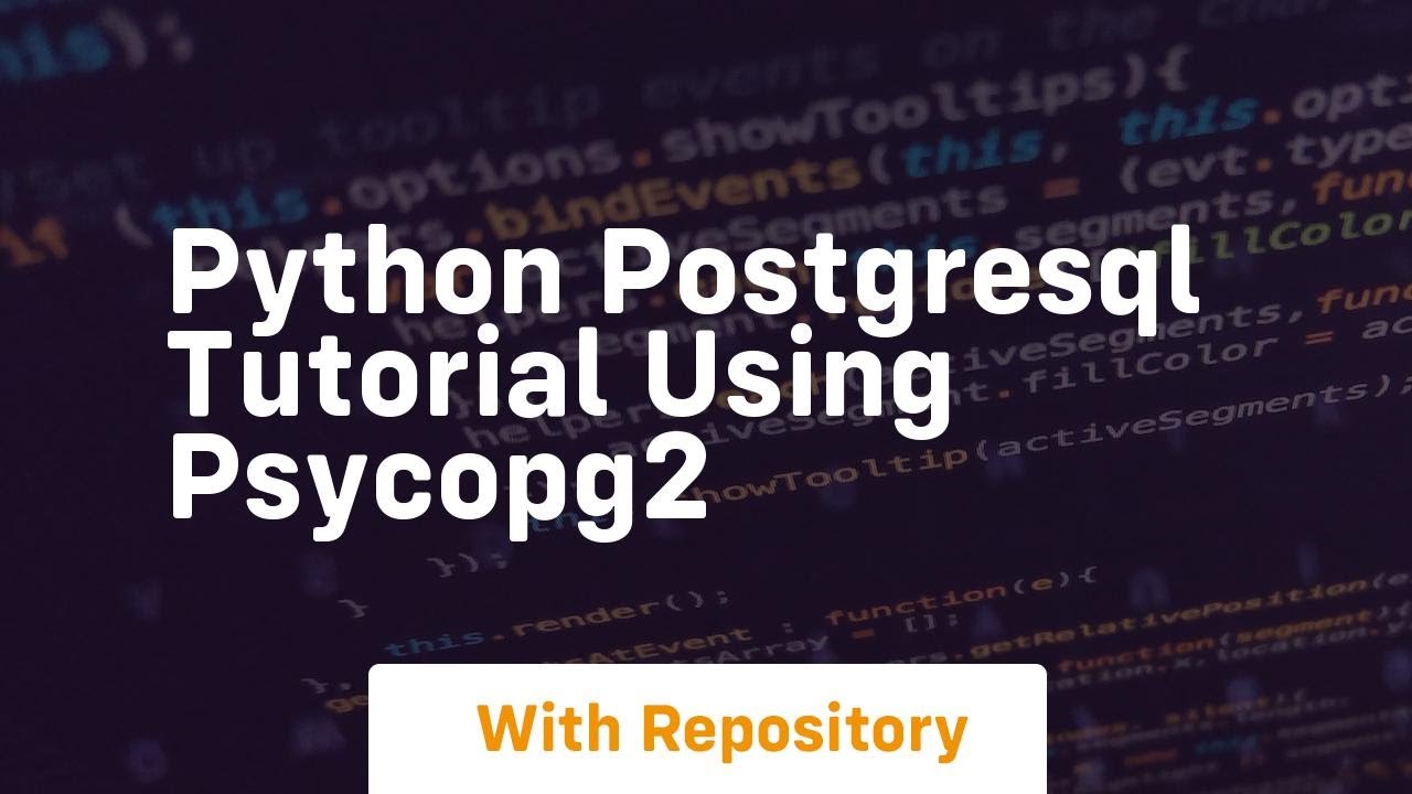python postgresql tutorial using psycopg2