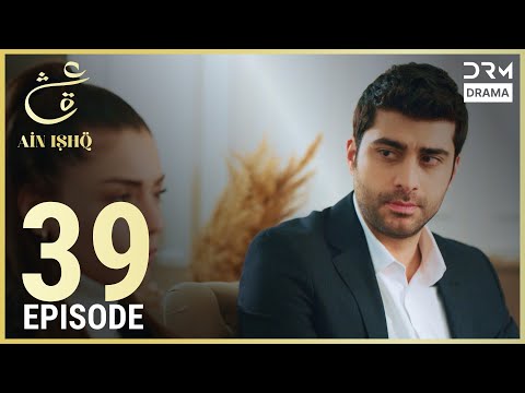 Ain Ishq | Episode 39 | One Love Turkish Drama Urdu Dubbed | UD1O