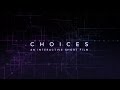 Choices An Interactive Short Film