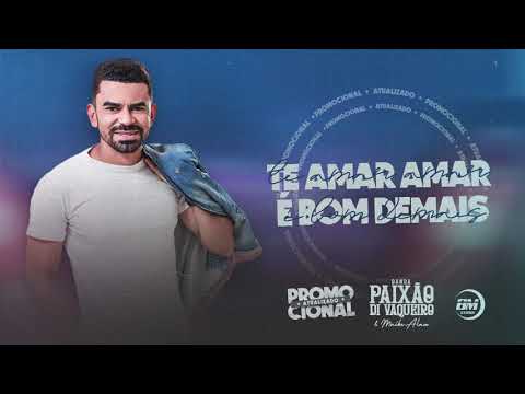 Te Amar é Bom Demais - Banda Paixão di Vaqueiro & Maike Alan
