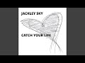 Catch Your Life