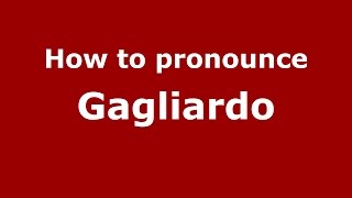 How to pronounce Gagliardo