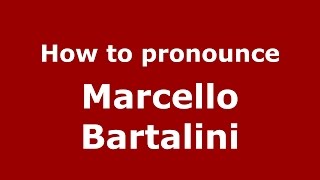 How to pronounce Marcello Bartalini