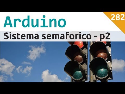 Sistema semaforico con Arduino - parte 2 - video 282