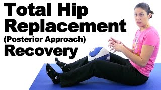 Total Hip Replacement (Posterior Approach) Recovery Exercises - Ask Doctor Jo