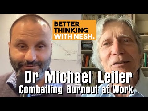 Better Thinking #81 — Professor Michael Leiter on Combatting Burnout at Work
