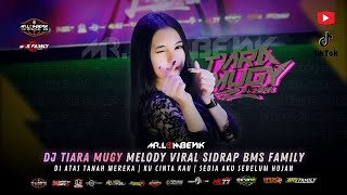 Download lagu DJ TIARA MUGY MELODY VIRAL SIDRAP BMS FAMILY mp3 Download lagu DJ TIARA MUGY MELODY VIRAL SIDRAP BMS FAMILY mp3