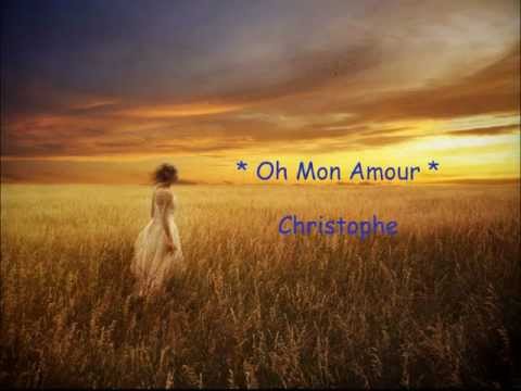 √√√♥ Oh Mon Amour ♫ Christophe ♫ Lyrics ♫ & Ελληνική Mετάφραση