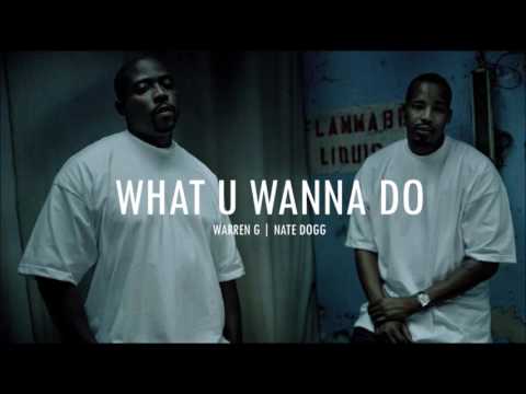 Warren G & Nate Dogg - What U Wanna Do