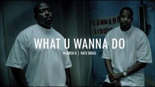 Warren G & Nate Dogg - What U Wanna Do