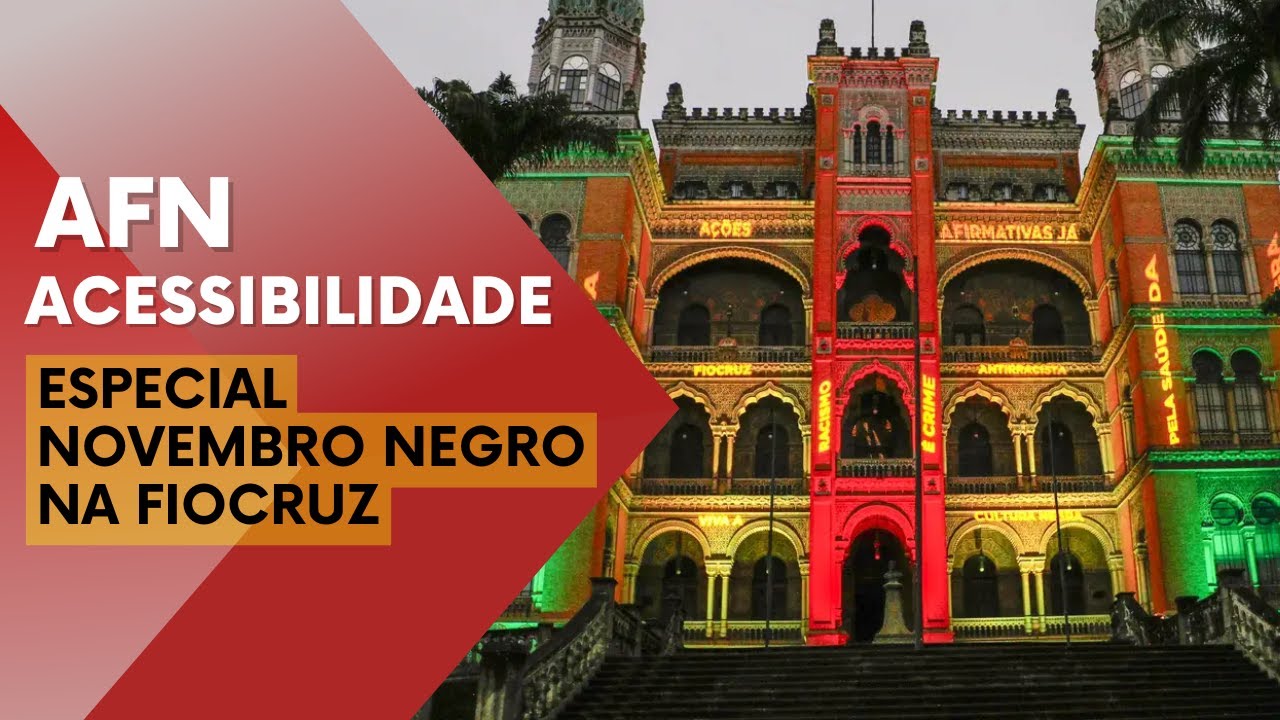 AFN Acessibilidade: Fiocruz lança Especial Novembro Negro e inaugura Centro Âncora Nordeste