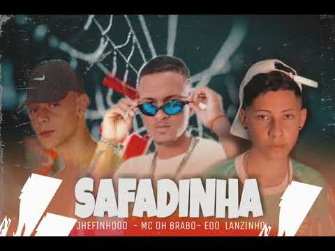 JEFINHOOO-MC OH BRABO-EOO LANZINHO- FEAT:MC GW-SAFADINHA (REMIX BREGA FUNK