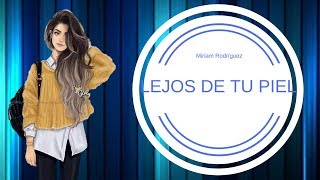 Lejos de tu piel - Miriam Rodríguez