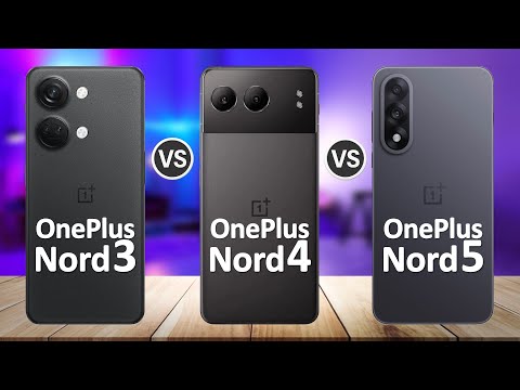 OnePlus Nord 5 VS OnePlus Nord 4 VS OnePlus Nord 3