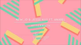 NEW_ID & Jesse Kiis ft. Anabel - Aftermath