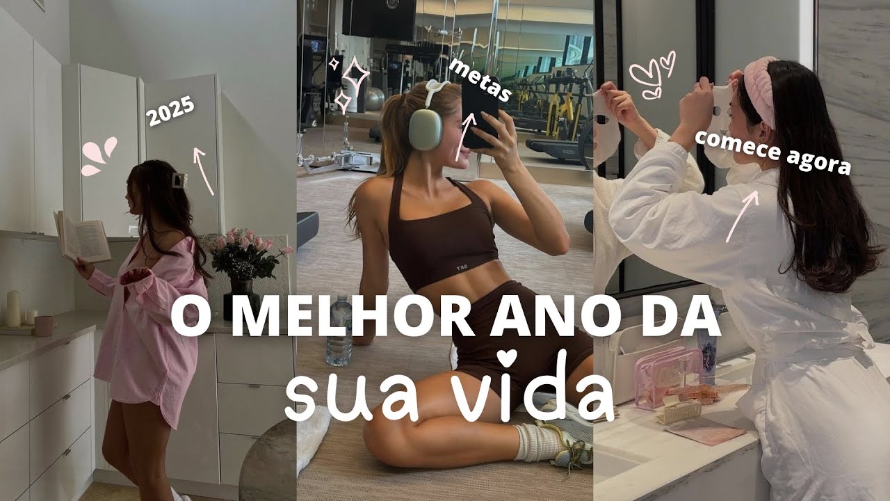 Como Fazer de 2025 o MELHOR ANO da SUA VIDA | Passo a Passo 🧠✨