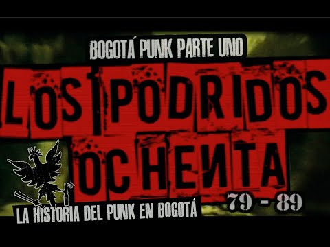 BOGOTÁ PUNK : Los podridos ochenta 1/3 (English subtitles)