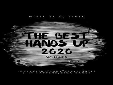 The Best Hands Up 2020 mixed by Dj Fen!x (Volume 3)