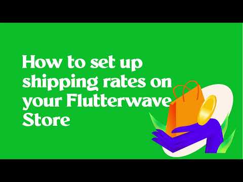 How To Set Up Shipping Rates For Your Flutterwave Store