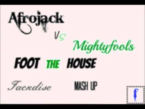 Afrojack vs. Mightyfools - Foot the House (Fackdise Mash up)