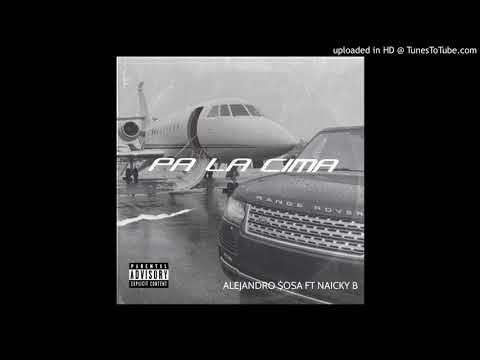 Pa La Cima - Alejandro $osa Ft. Naicky B. (Prod. By Monster Record.)