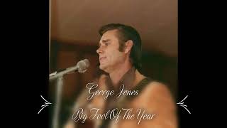 George Jones - Big Fool Of The Year