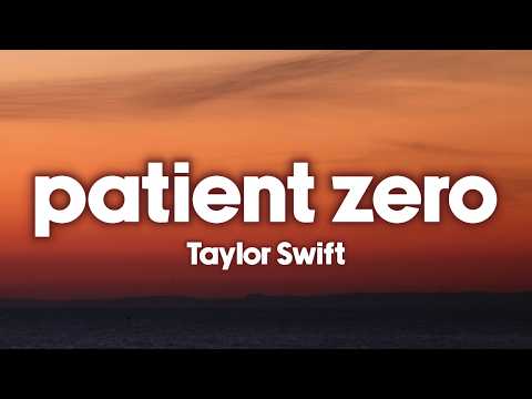 Taylor Swift - Patient Zero (Lyrics)